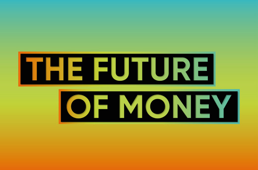 Text "THE FUTURE OF MONEY" over a colorful gradient background.
