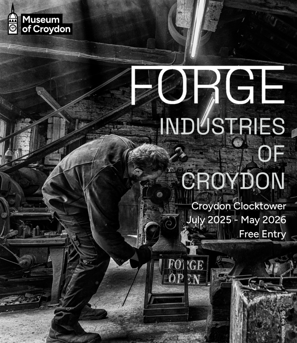 Black and white image of a blacksmith working in a forge, promoting the "Forge: Industries of Croydon" exhibit at the Museum of Croydon.