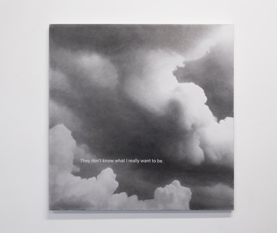 A grayscale painting of clouds with the text "They don't know what I really want to be" in a serene, contemplative composition.
