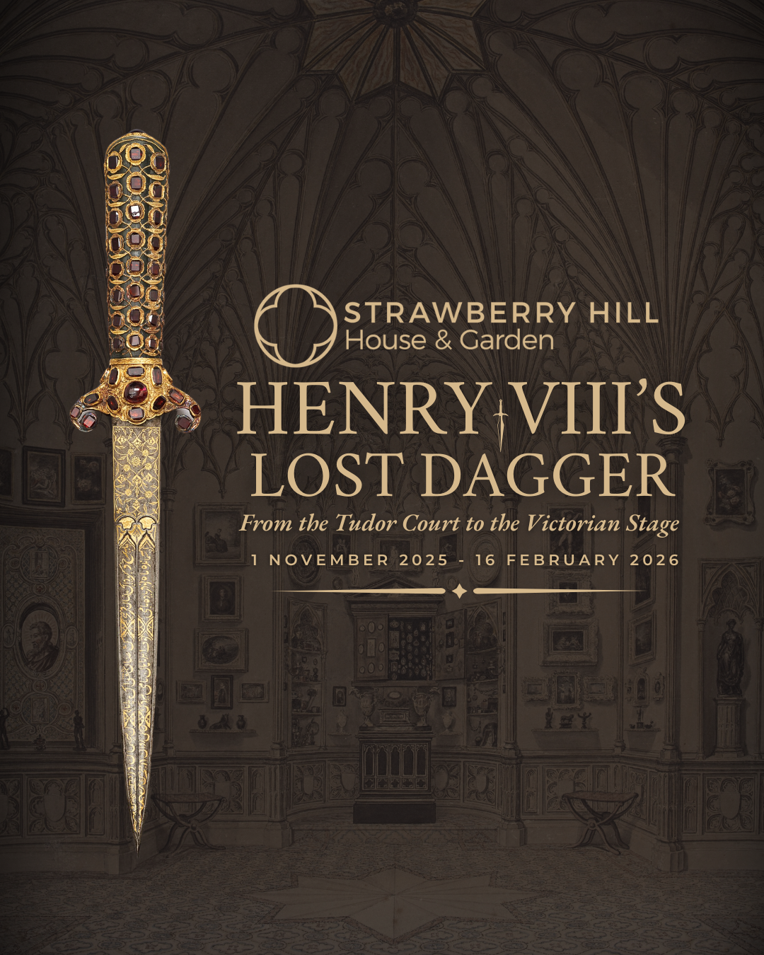 A movie poster for "STRWABERRY HILL House & Garden" featuring the title "HENRY VIII'S LOST DAGGER." The poster includes dates for the event, from 1 NOVEMBER 2025 to 16 FEBRUARY 2026. The design elements suggest themes of historical weaponry, including imagery related to daggers and swords. | 2025 Strawberry Hill House