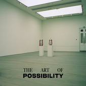An empty art gallery featuring two white pedestals with objects on them, and the phrase "THE ART OF POSSIBILITY" displayed at the bottom.