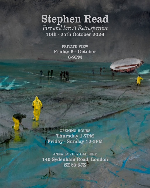 Poster for Stephen Read’s moody “Fire and Ice” retrospective at Anna Lovely Gallery, London, featuring a stormy seascape, tiny figures, and a stranded boat.